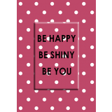Be Happy Be Shiny Be You Magnet Greeting Card