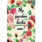 My Garden Kicks Ass 60mm x 90mm Magnet